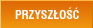 Przyszlosc